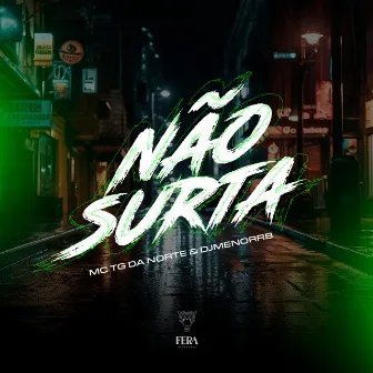 Não Surta by Mc TG da Norte