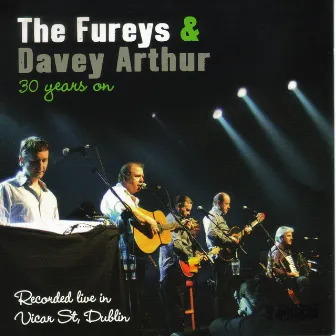 30 Years On: Recorded Live in Vicar St, Dublin by The Fureys