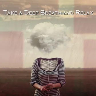 Take a Deep Breath and Relax (Music Therapy 2022) by Calm Music Masters Relaxation