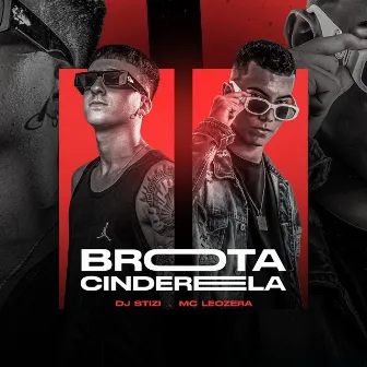 Brota Cinderela by DJ Stizi