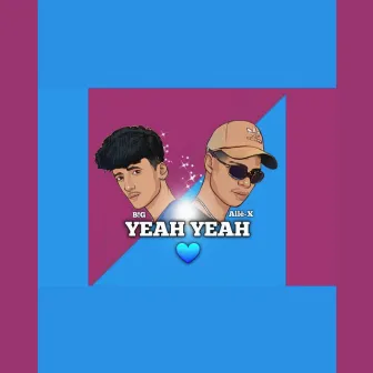 Yeah Yeah by Allê X