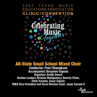 2022 Texas Music Educators Association: Texas All-State Small School Mixed Choir (Live) by Denise Eaton