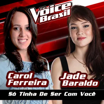 Só Tinha De Ser Com Você (The Voice Brasil 2016) by Jade Baraldo