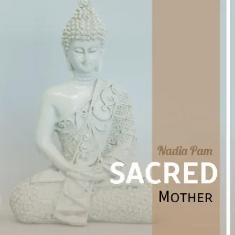 Sacred Mother by Nadia Pam