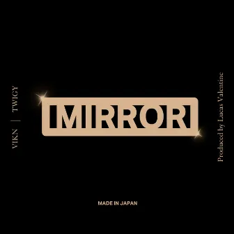 MIRROR by Vikn