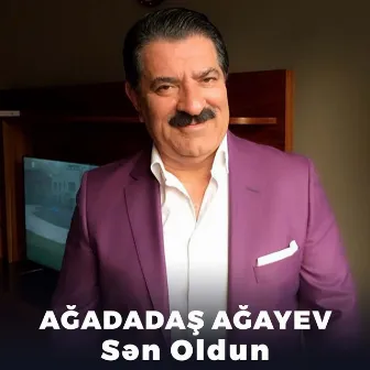 Sən Oldun by Ağadadaş Ağayev