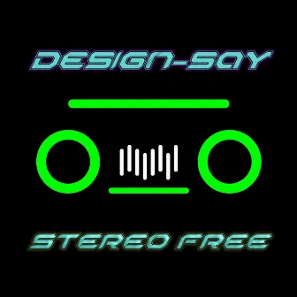 Stereo Free by Design-Say