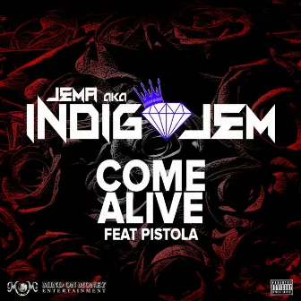 Come Alive by Jema Aka Indigo Jem