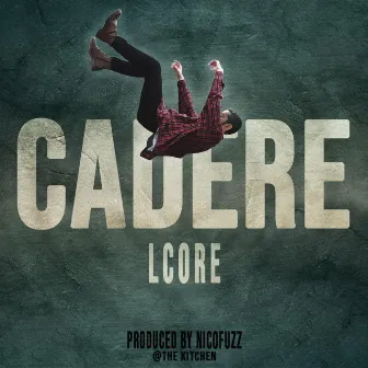 Cadere by LCore