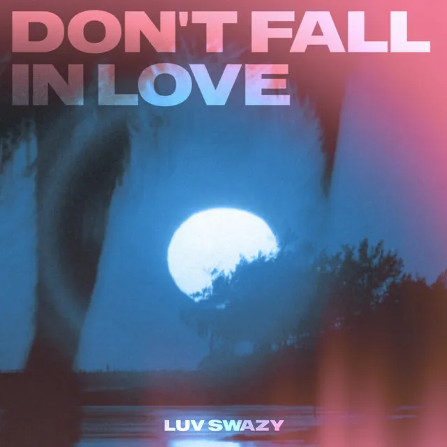 Don't Fall in Love