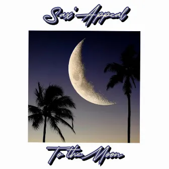 To the Moon ☾ by Sax'Appeal