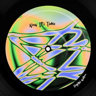 Now It's Time by Digital Nature