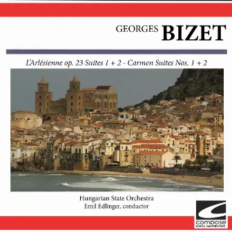 Bizet: L'Arlésienne op. 23 Suites 1 + 2 - Carmen Suites Nos. 1 + 2 by Emil Edlinger