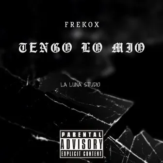 Tengo Lo Mio by Frekox