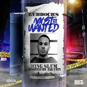 Lubbock's Most Wanted 2 by King Slum