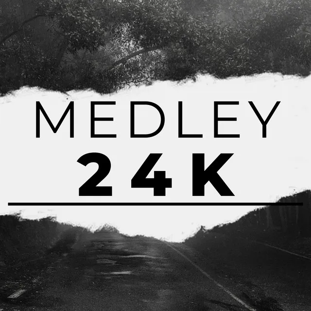 Medley 24k