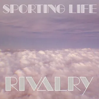 Rivalry by Sporting Life