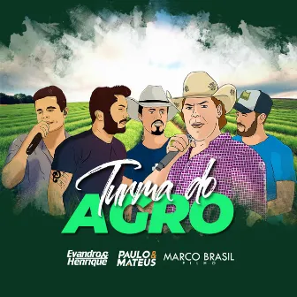 Turma do Agro by Marco Brasil Filho