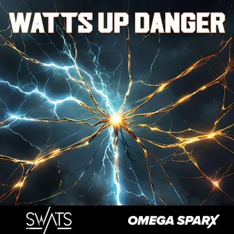 Watts Up Danger by Omega Sparx