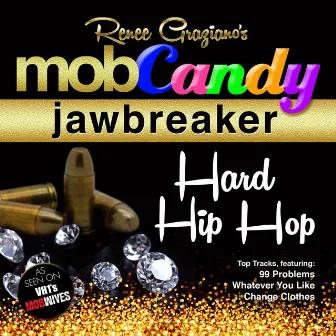 Renee Graziano's Mob Candy Jawbreaker: Hard Hip Hop by Eclipse