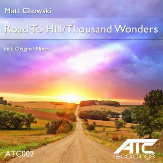 Road To Hill / Thousand Wonders by Matt Chowski