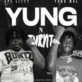 Yung N Turnt by Ape Litty