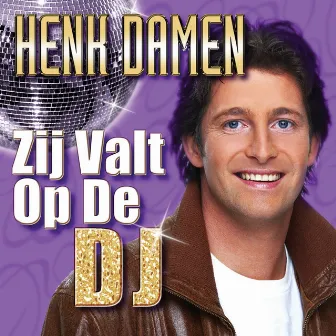 Zij Valt Op De DJ by Henk Damen