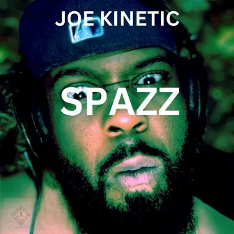 Spazz by JOE KINETIC