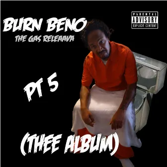 Thee Album, Pt. 5 by Burn Beno