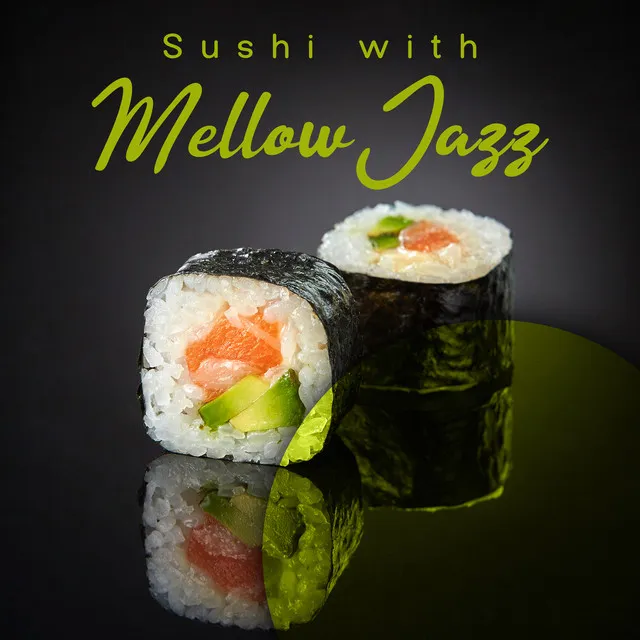 Sushi with Mellow Jazz