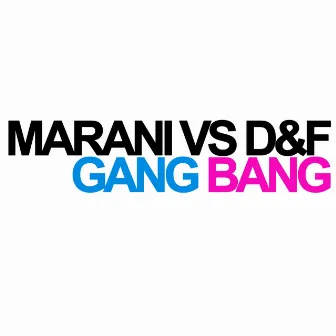 Gang Bang by Marani