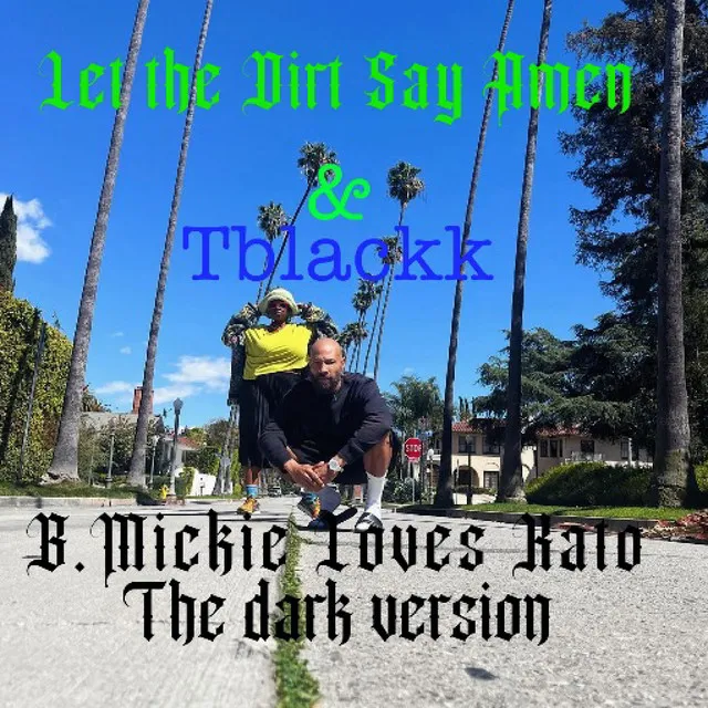 B. Mickie Loves Kato (The Dark Version)