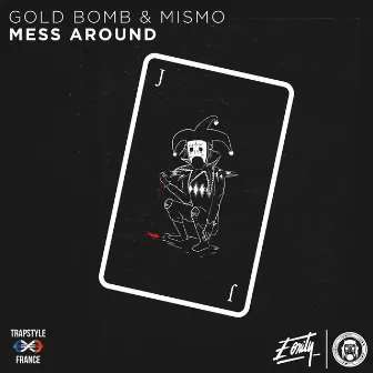 Mess Around by Gold Bomb