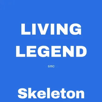 Living Legend by Skeleton