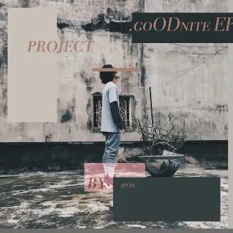 Project Goodnite by Jevin