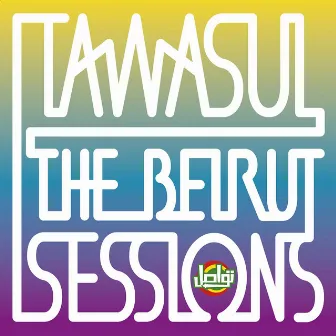 Tawasul (The Beirut Sessions) by The Awakening Band