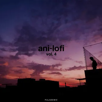 Ani-Lofi, Vol.4 by Palademix