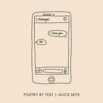 Poetry By Text by Alice Skye