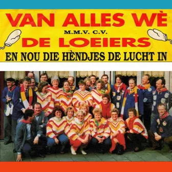 En Nou Die Hèndjes De Lucht In by Van alles we