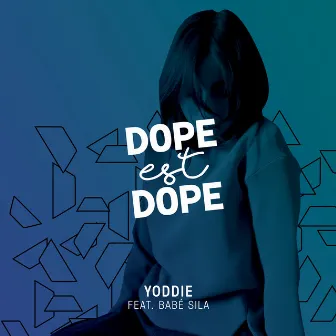 Yoddie by Dope Est Dope