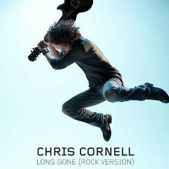 Long Gone (International Version) by Chris Cornell