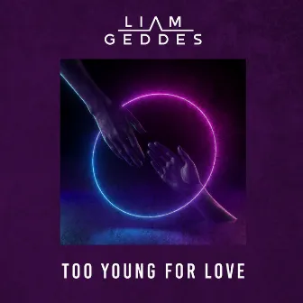 Too Young For Love by Liam Geddes