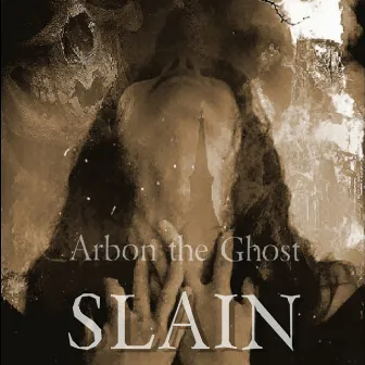 SLAIN by Arbon the Ghost