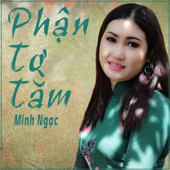 Phận Tơ Tằm by Minh Ngọc