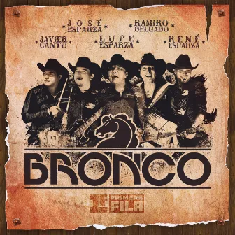 Primera Fila by Bronco