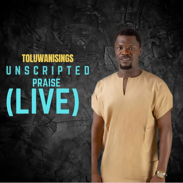 Unscripted Praise (Live)