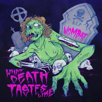 What Death Tastes Like by Wombat