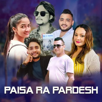 Paisa Ra Pardesh by Dinesh Shrestha