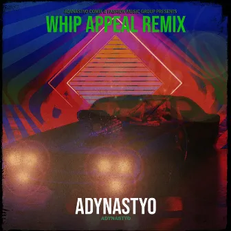 Whip Appeal (Remix) by AdynastyO