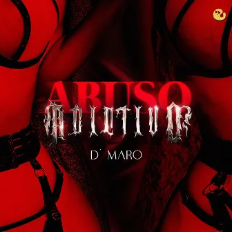 Abuso Adicto by D'Maro